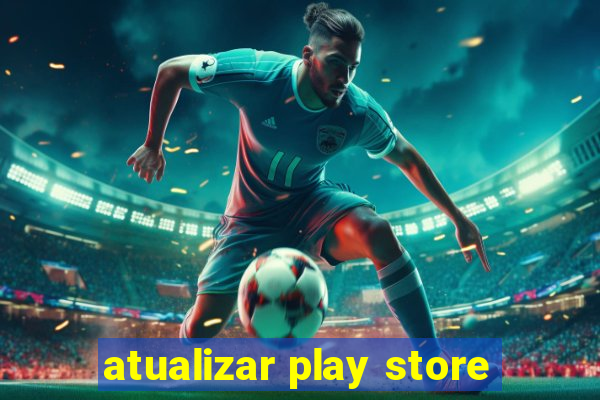 atualizar play store